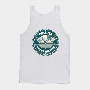 Call Me Old Fashioned, Vintage, Cool Coctail. Tank Top